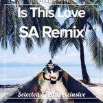 Is This Love (SA Remix)专辑