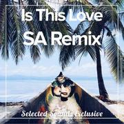 Is This Love (SA Remix)