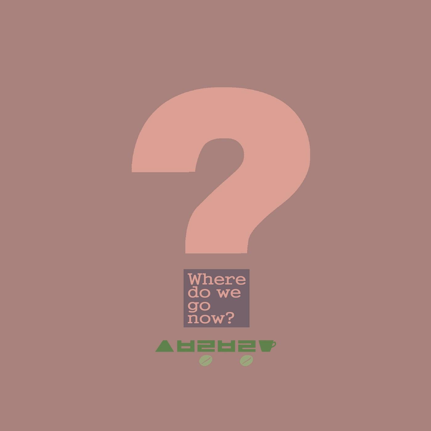 Where Do We Go Now