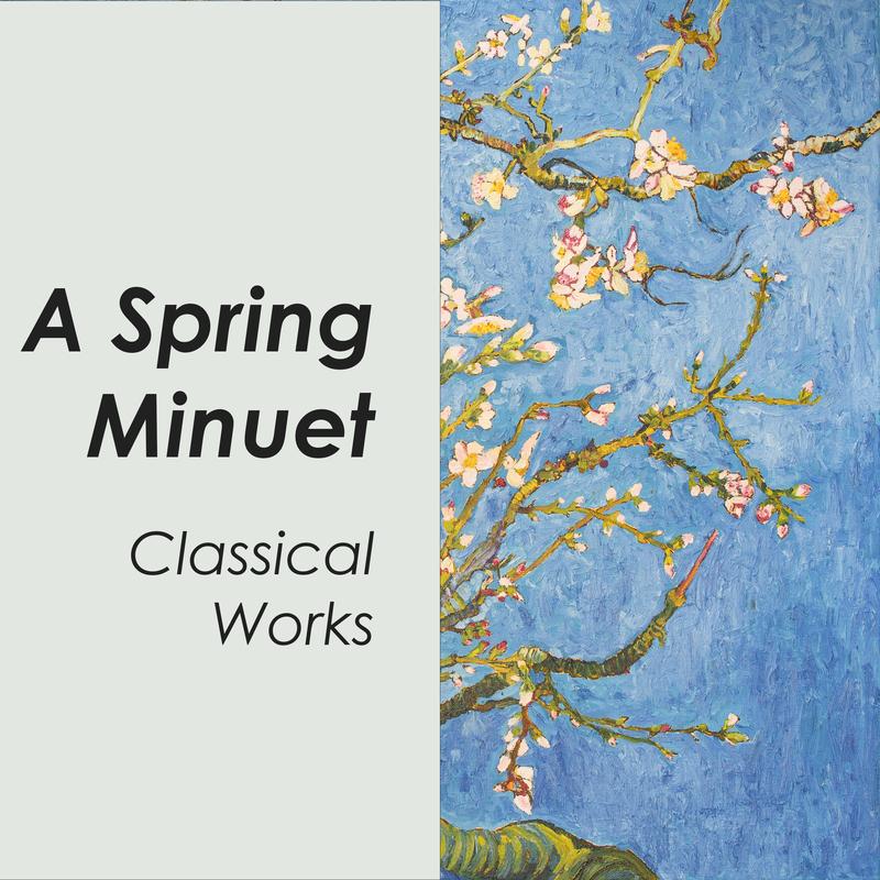 "'A Spring Minuet: Classical Works"