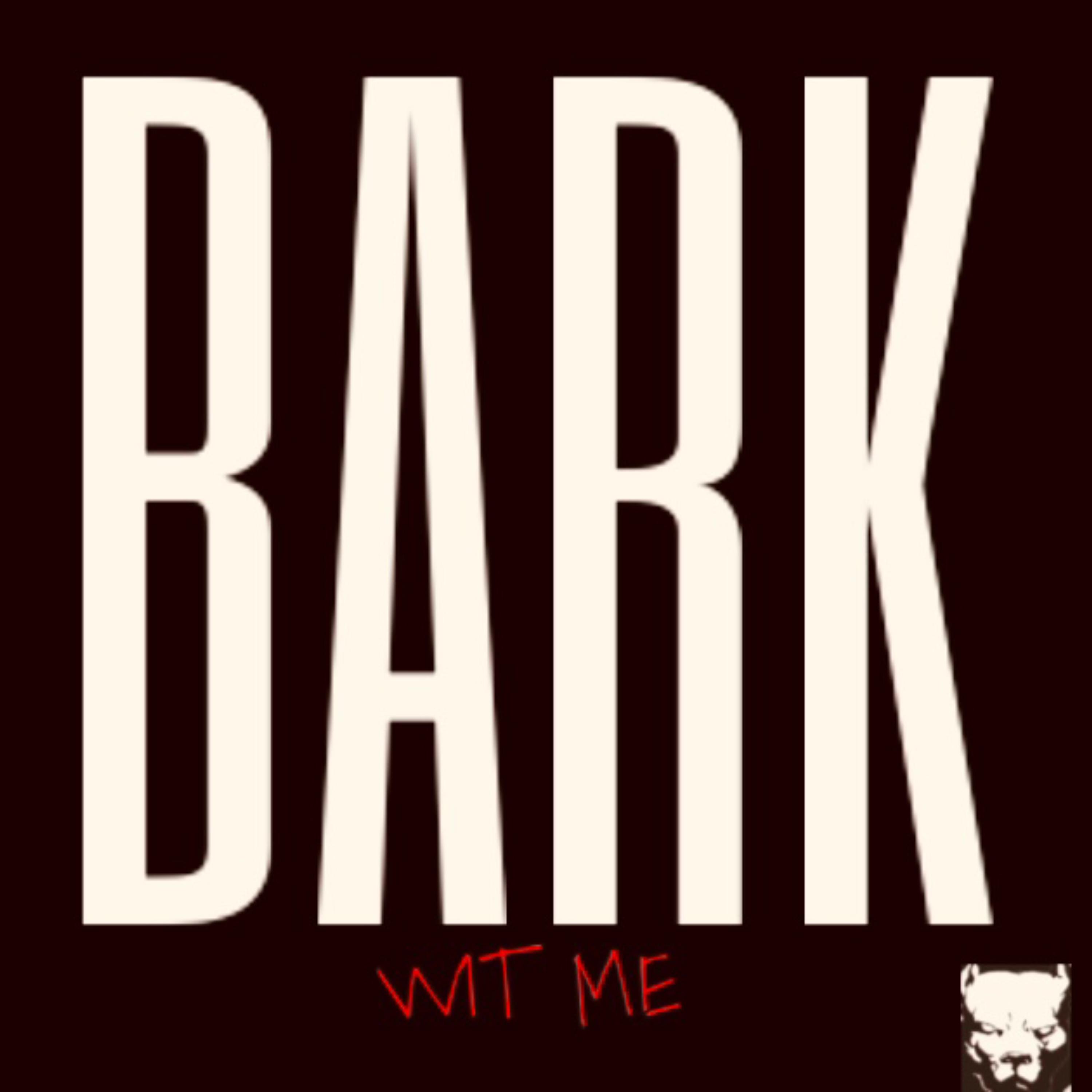 Bark wit me (feat. NO-DIzz)