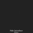 Fake Introduce