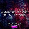 DJ MKG - A Noite de um jeito de Dia de outro (feat. MC 3D & MC ZS)