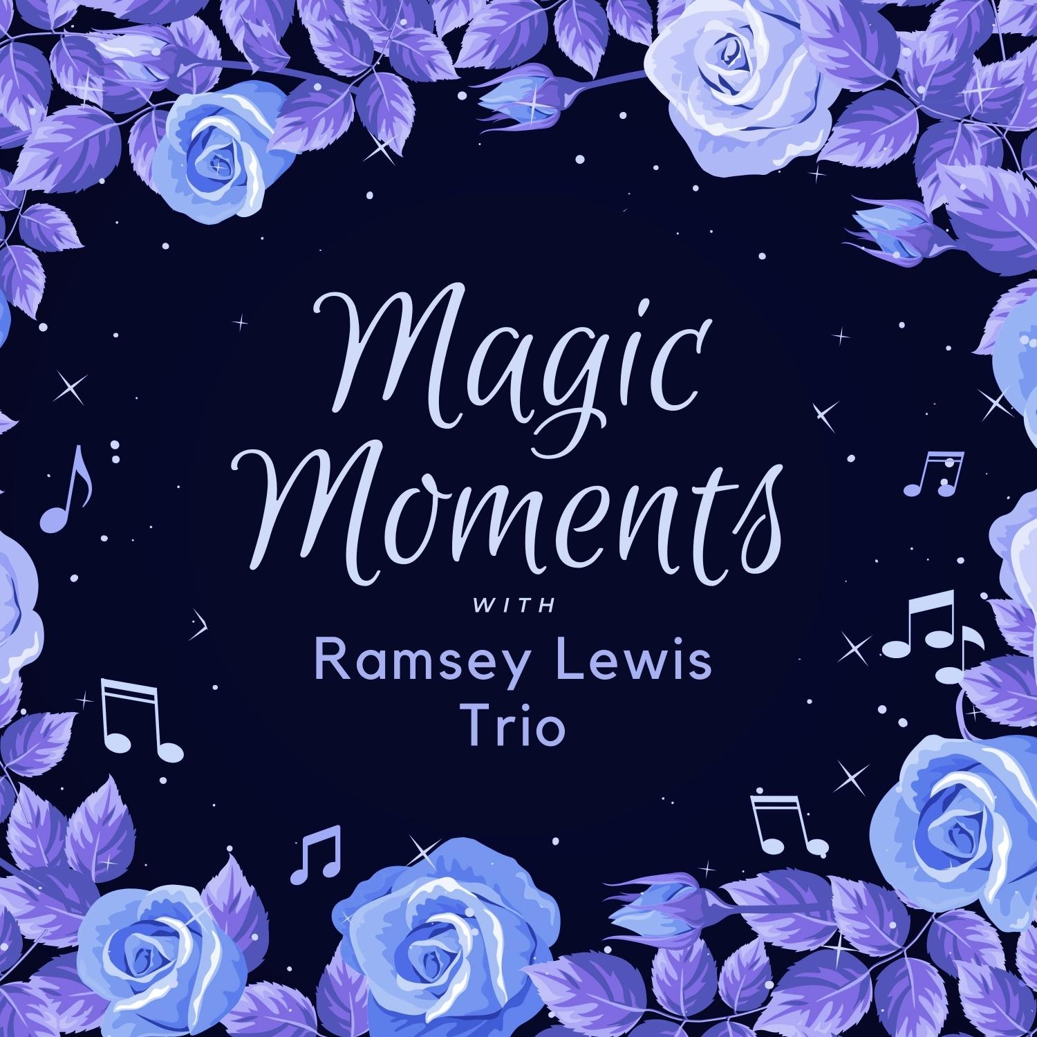 Magic Moments with Ramsey Lewis Trio
