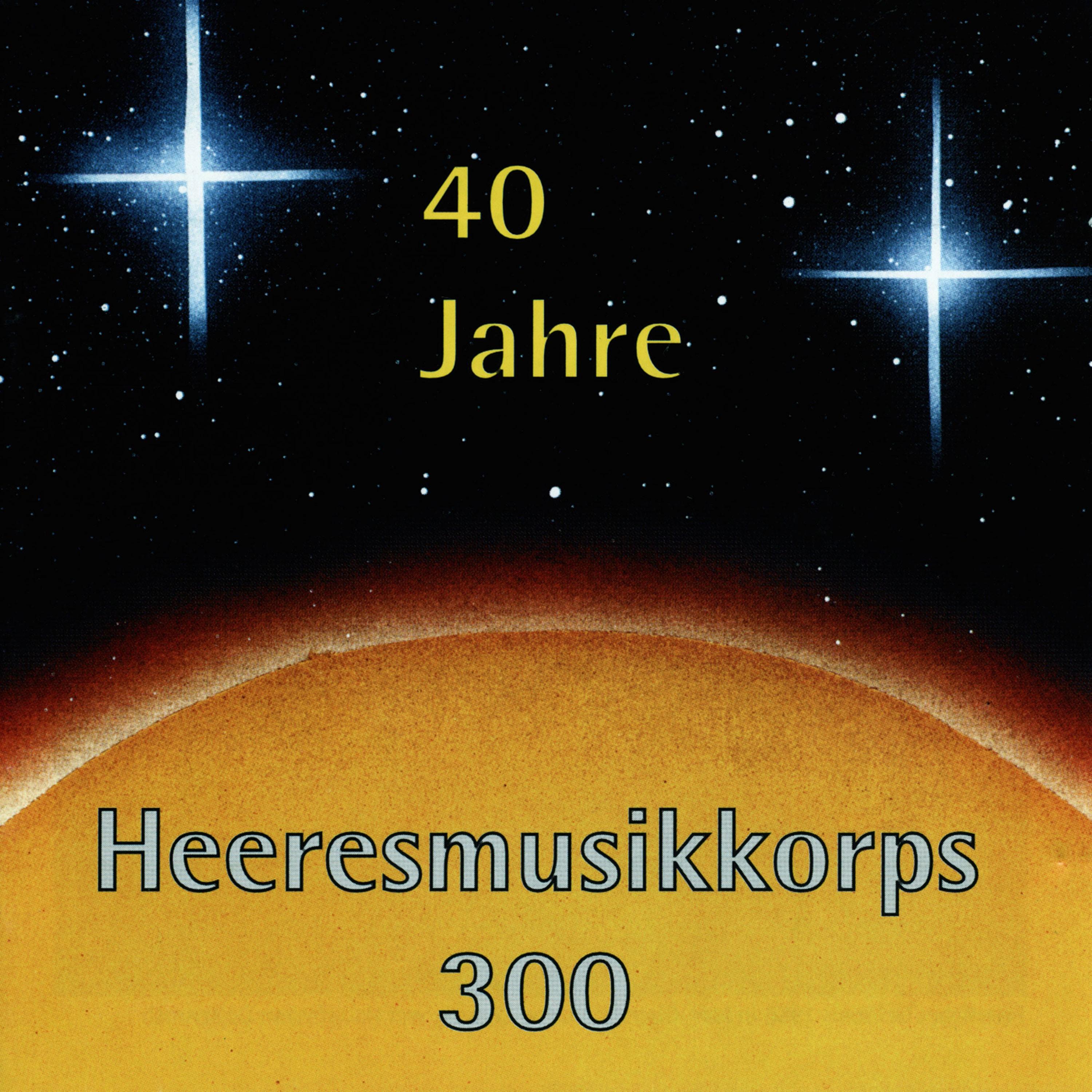 40 Jahre Heeresmusikkorps 300