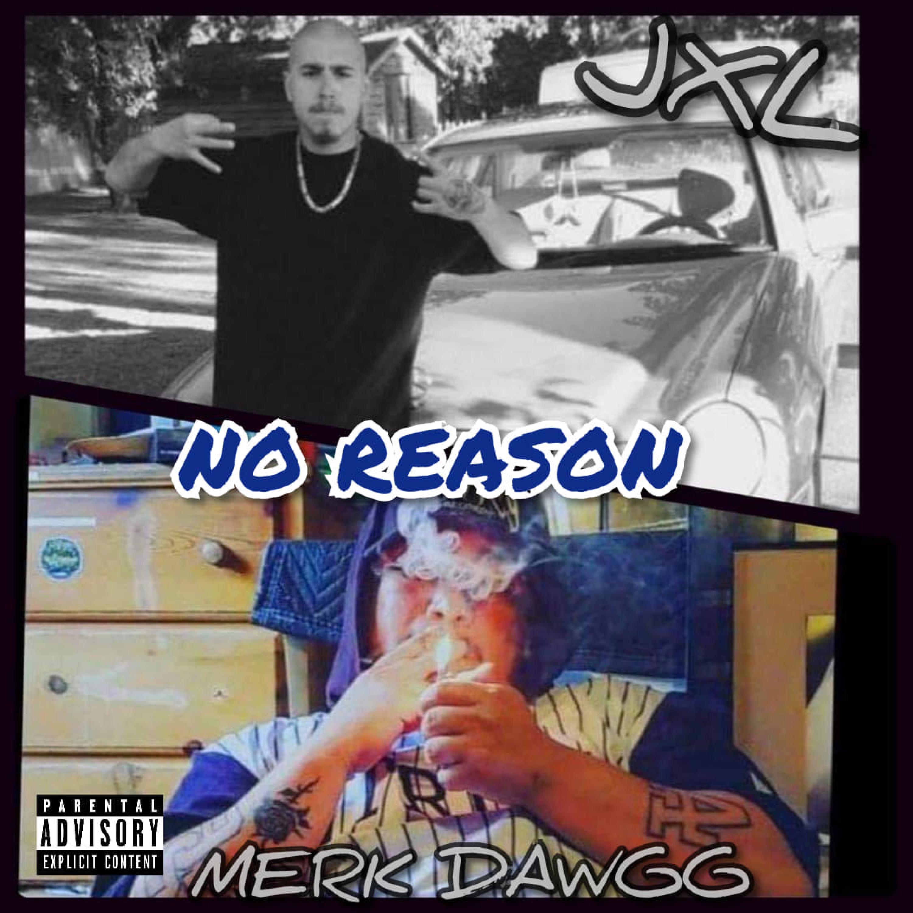 No Reason (feat. Merk Dawgg)