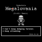 Undertale - Megalovania (DickLi Bootleg)专辑