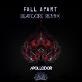 Fall Apart (Beatcore Remix)