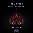 Fall Apart (Beatcore Remix)专辑