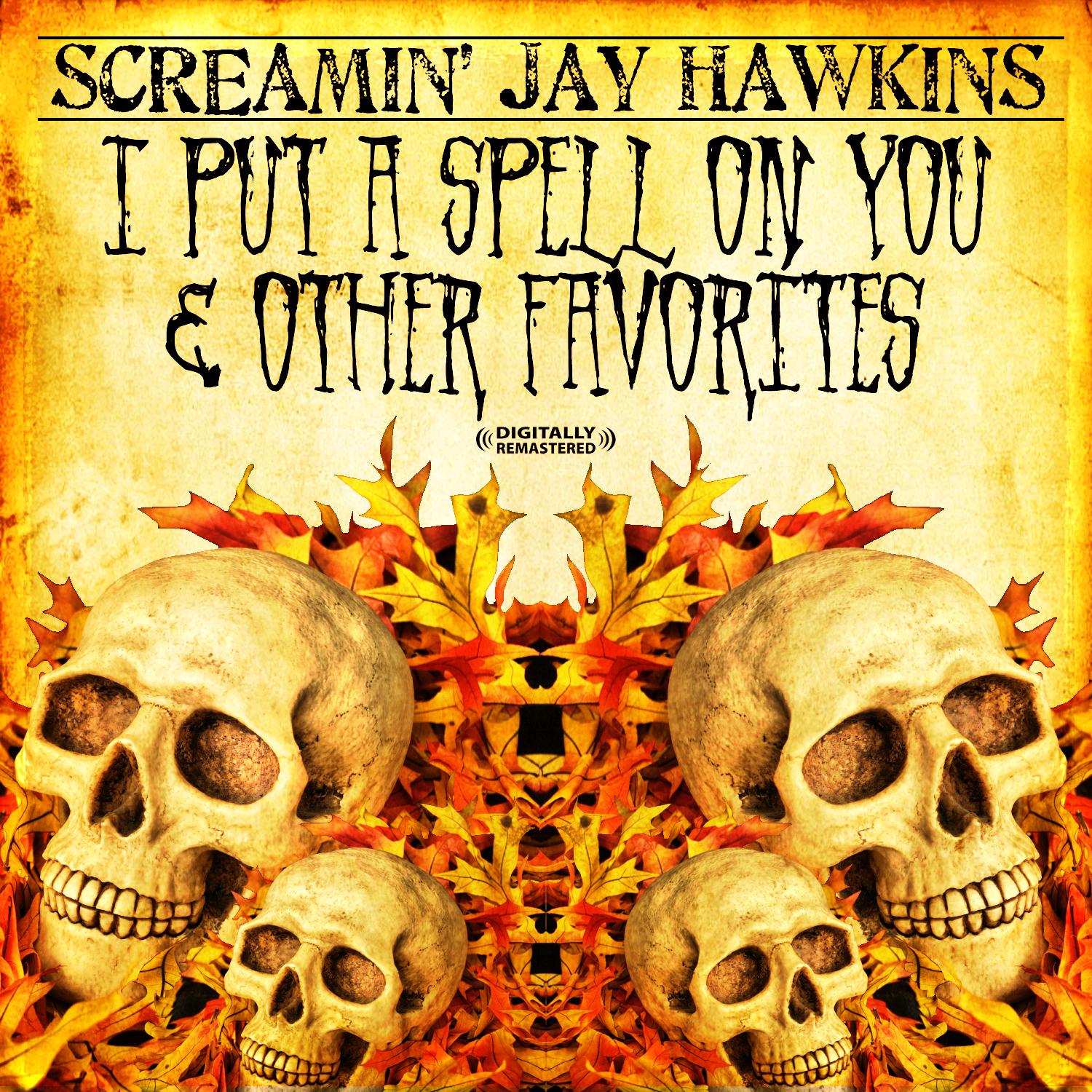 I Put A Spell On You & Other Favorites (Digitally Remastered)