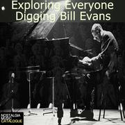 Exploring Everyone Digging Bill Evans