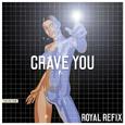 Crave You (Royal Refix)