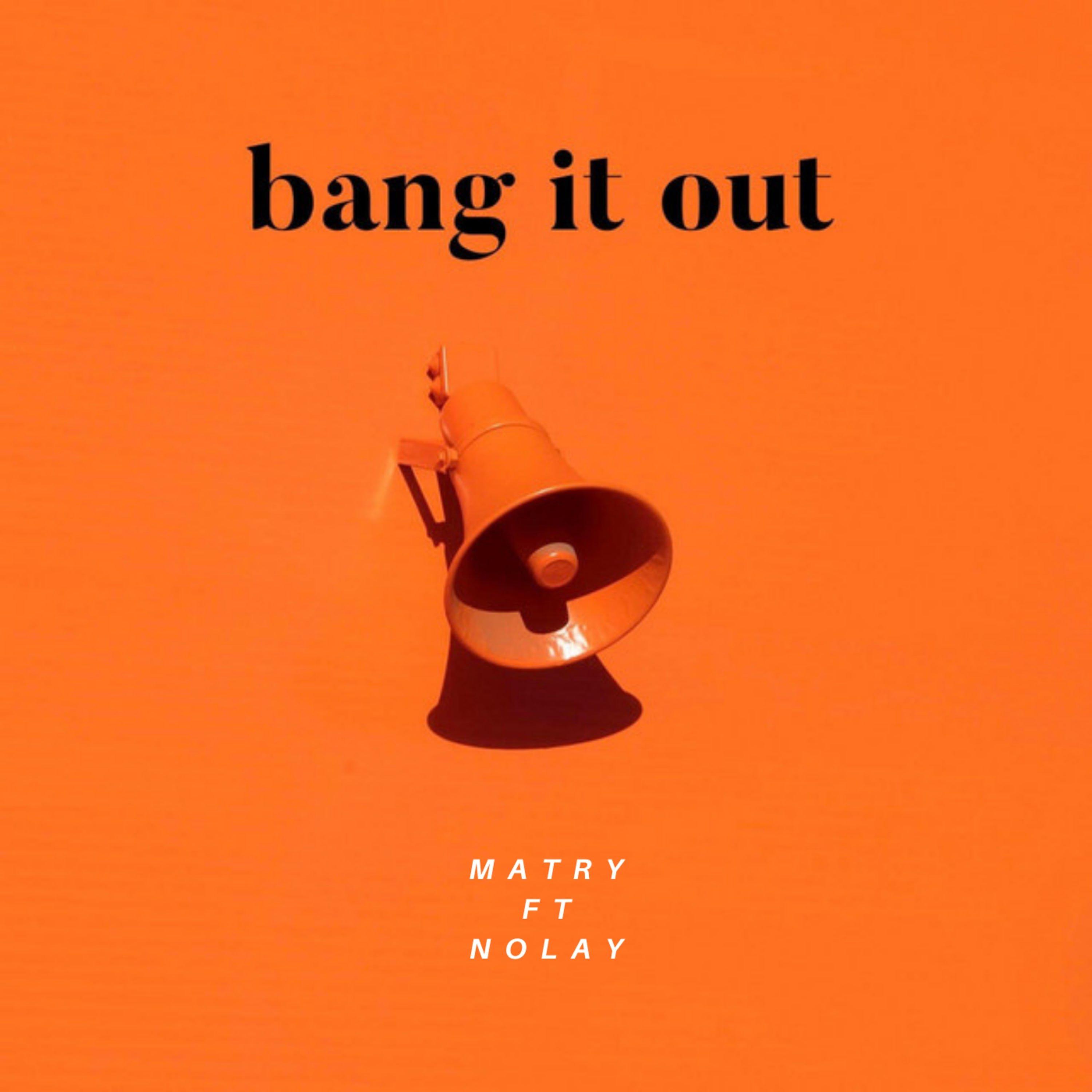 Matry - Bang It Out