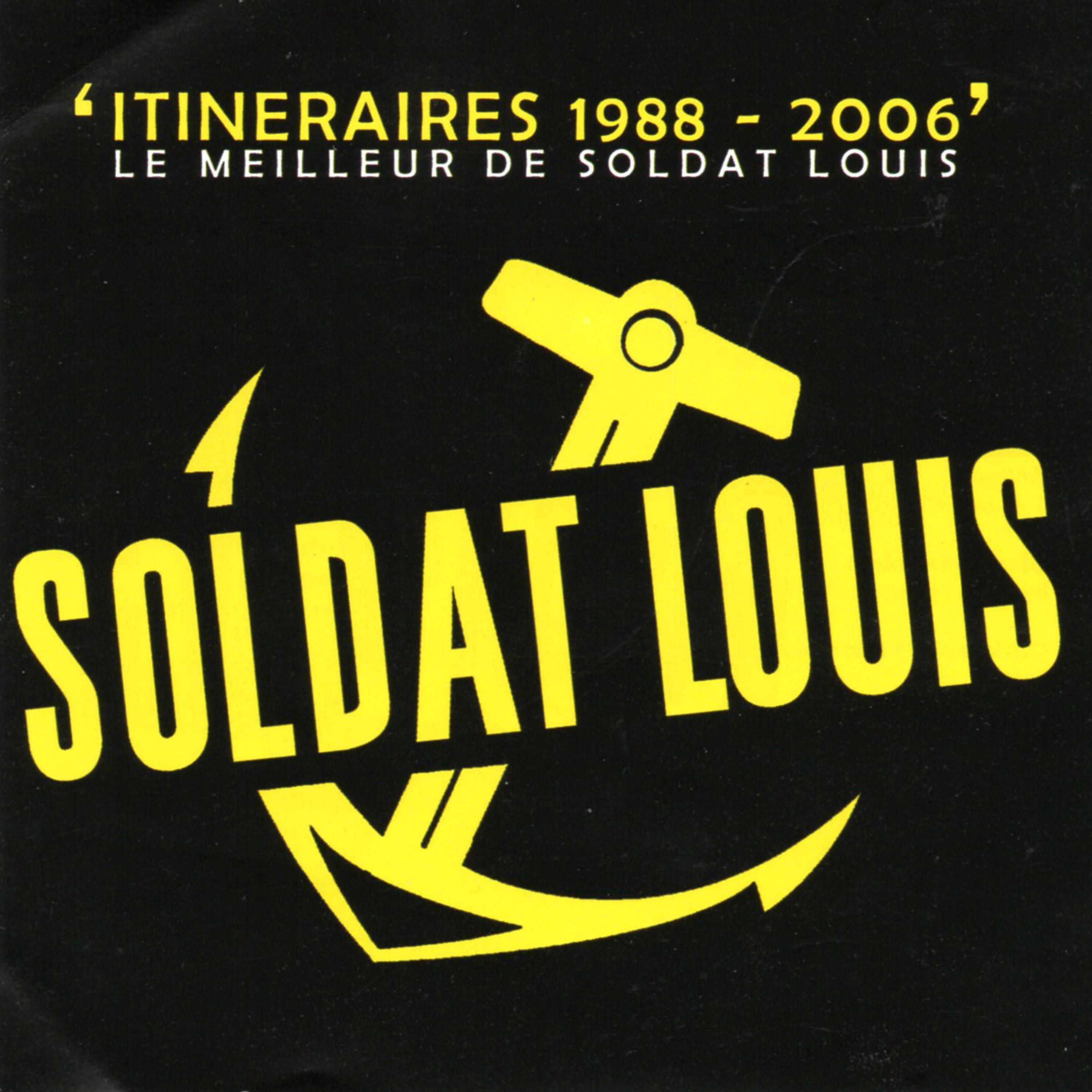 Itinéraires 1988-2006 - Le meilleur de Soldat Louis