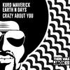 Kurd Maverick - Crazy About You