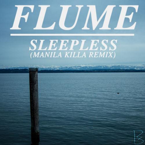 Flume - Sleepless (Manila Killa Remix)