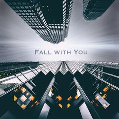 Fall With You ( feat. Bigger）