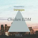 Damages(Chicken EDM Mix)专辑