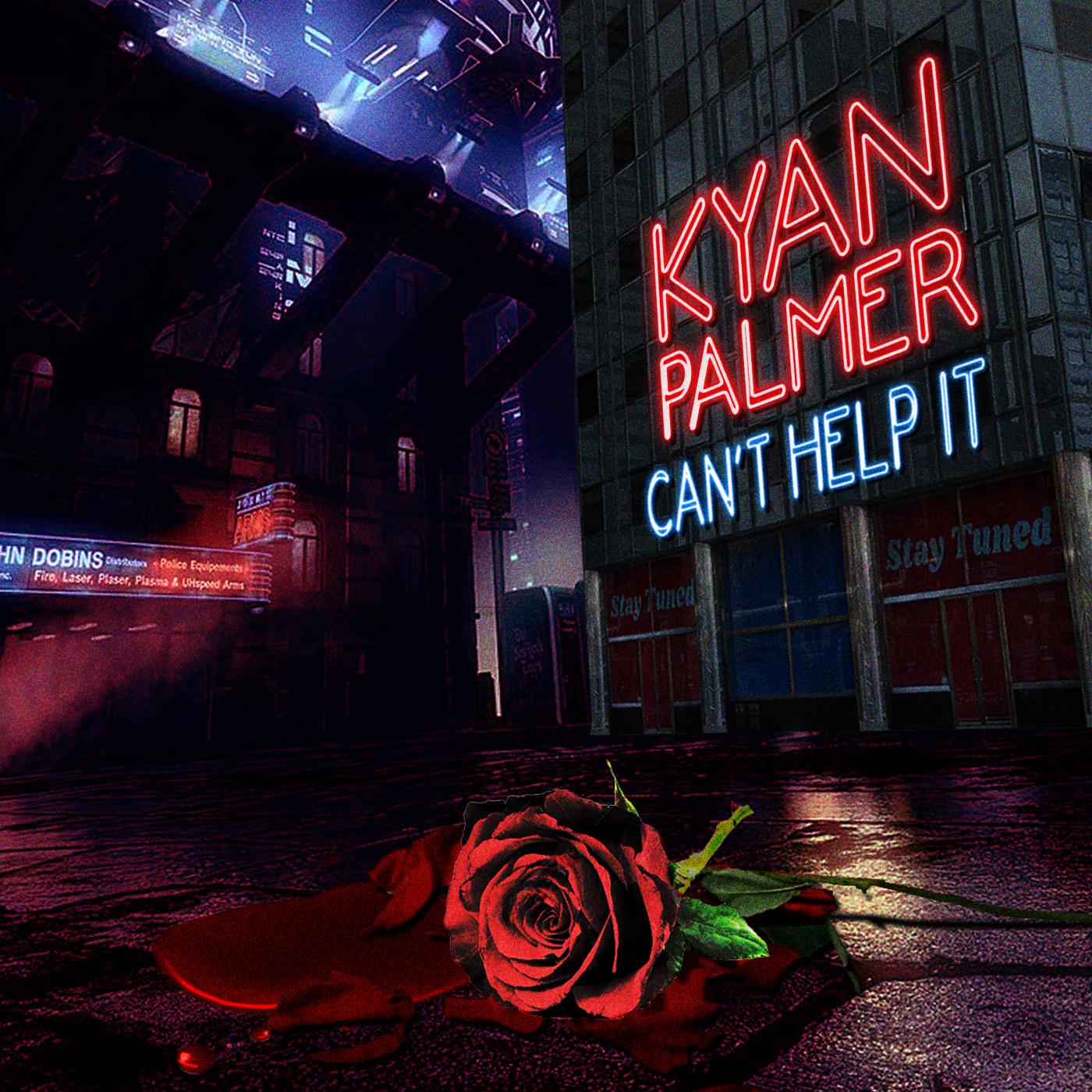 Kyan Palmer - Can't Help It