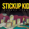 Stickup Kid - Gotten Away