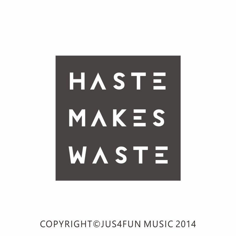 Jus4fun - Haste Makes Waste