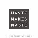 Haste Makes Waste专辑