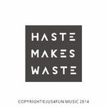 Haste Makes Waste专辑