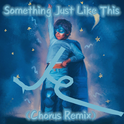 Something Just Like This(Chorus Remix)专辑