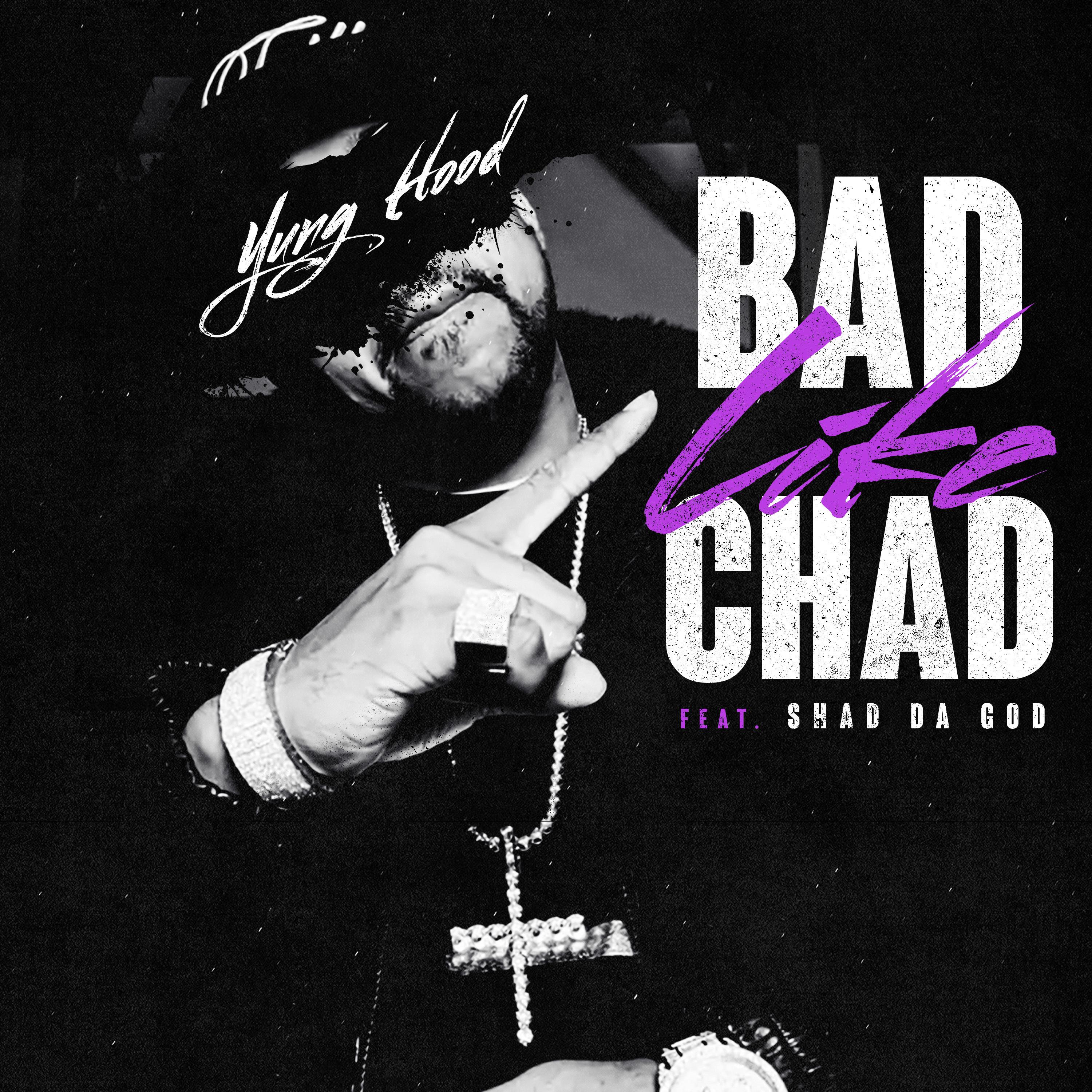 Bad like Chad