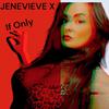 Jenevieve X - If Only