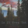 Is It Over Yet (Colorado Session)
