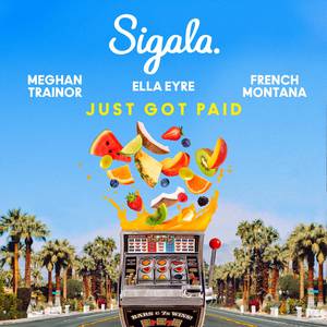French Montana、Ella Eyre、Meghan Trainor、Sigala - Just Got Paid （升3半音）