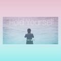 Hold Yourself