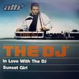 The DJ™ - Sunset Girl / In Love With The DJ