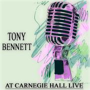 Tony Bennett at Carnegie Hall Live