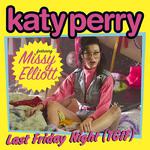 Last Friday Night (T.G.I.F.) [feat. Missy Elliott]专辑