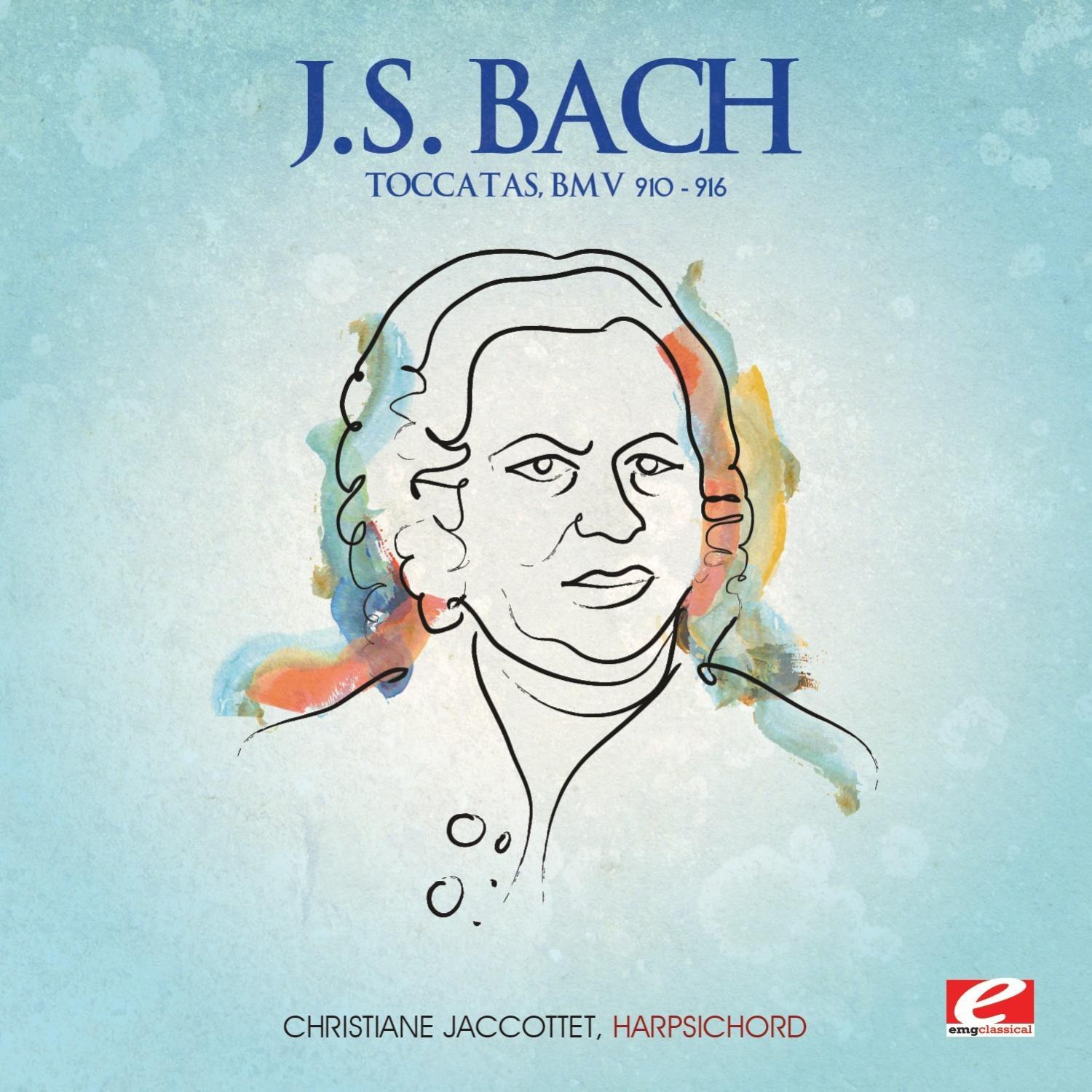 J.S. Bach: Toccatas, BMV 910 - 916 (Digitally Remastered)