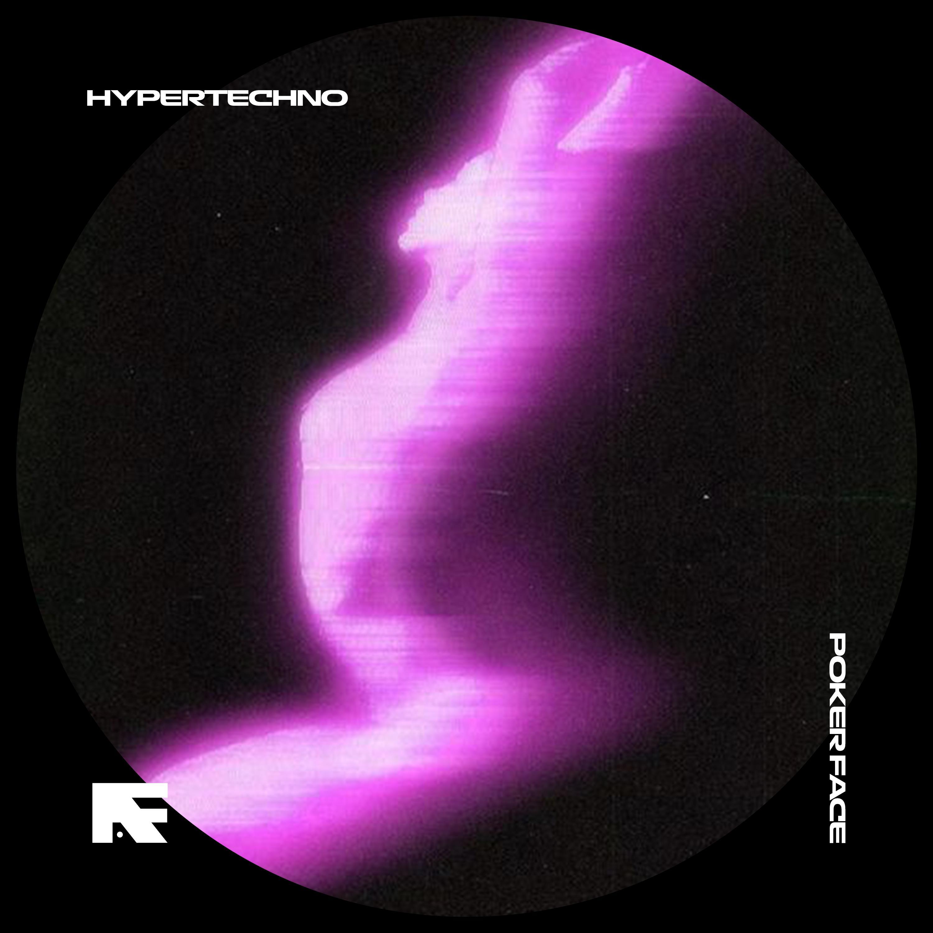 POKER FACE - HYPERTECHNO