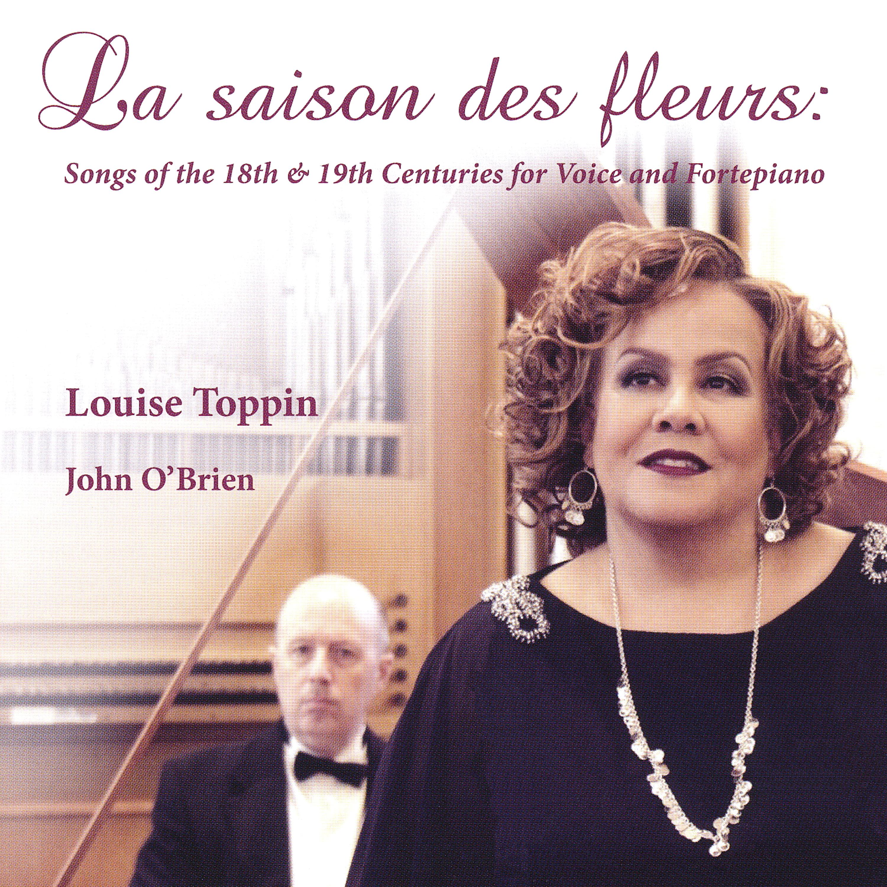 Vocal Recital (Soprano): Toppin, Louis - RIGHINI, V. / LINLEY, T. / MOZART, W.A. / BEETHOVEN, L. van / SCHUBERT, F. (La saison des fleurs)