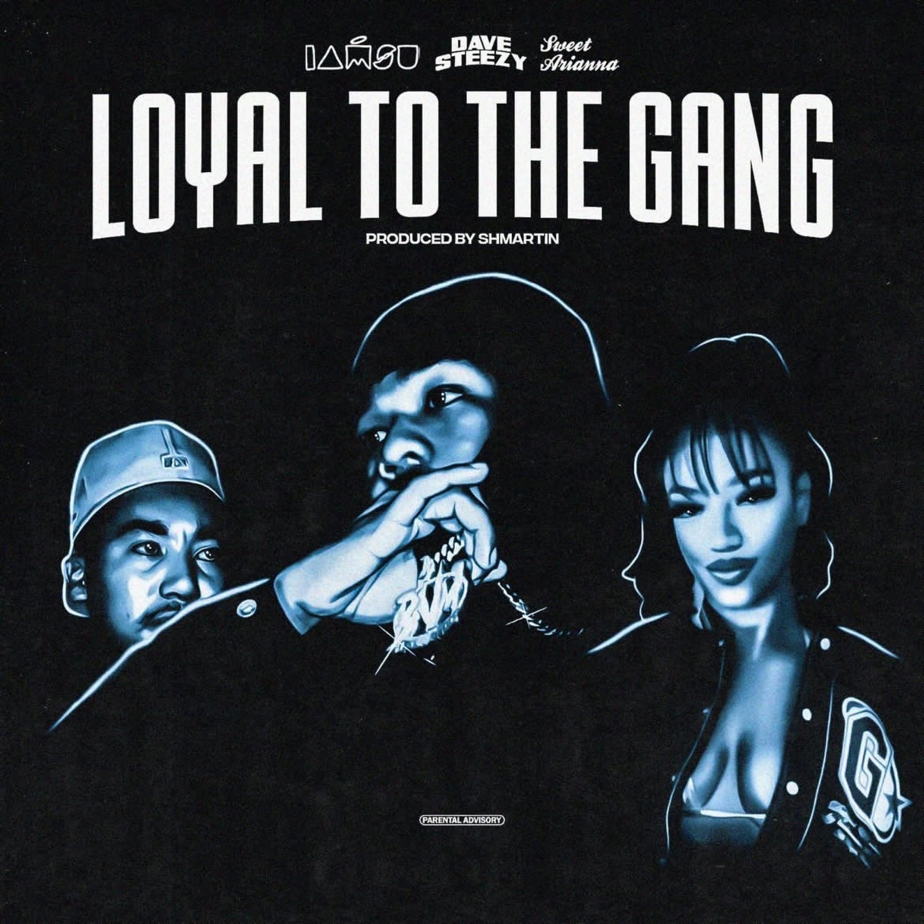 Dave Steezy - Loyal To The Gang (feat. Iamsu! & Sweet Arianna)