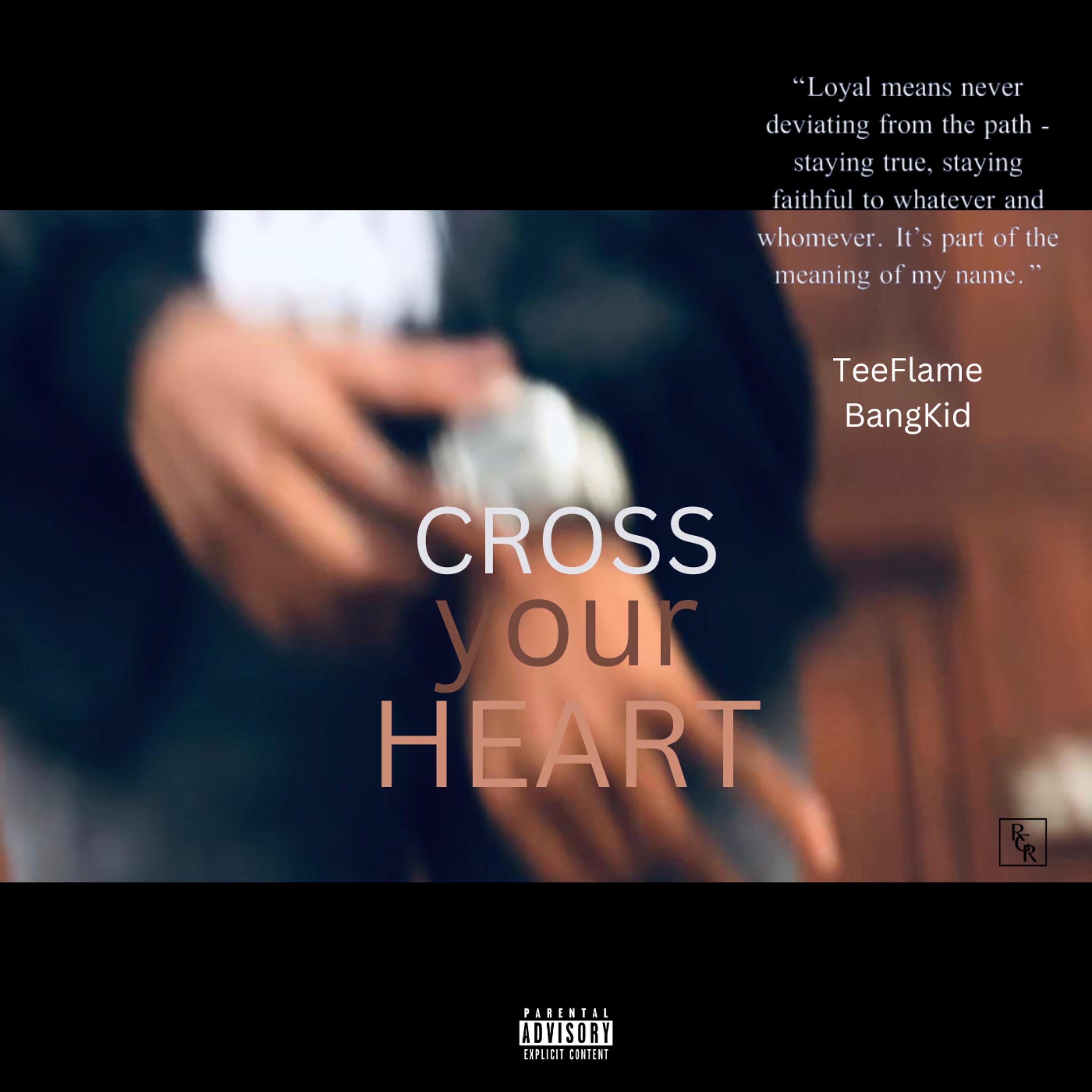 TeeFlame - Cross Your Heart l (feat. BangKid)