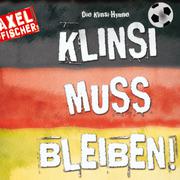 Die Klinsi-Hymne: Klinsi bleib für immer (Single Mix)