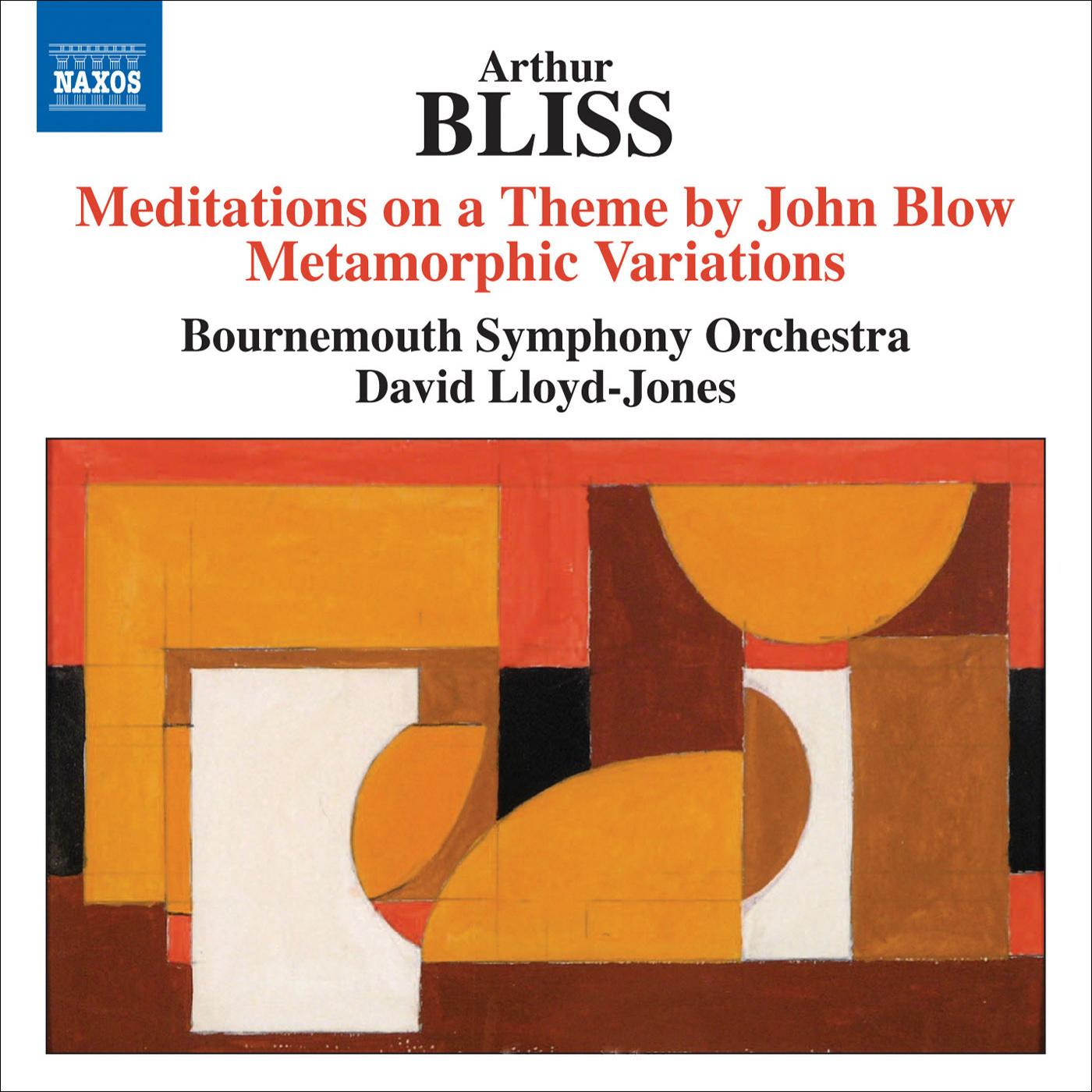 BLISS, A.: Meditations on a Theme by John Blow / Metamorphic Variations (Bournemouth Symphony, Lloyd-Jones)