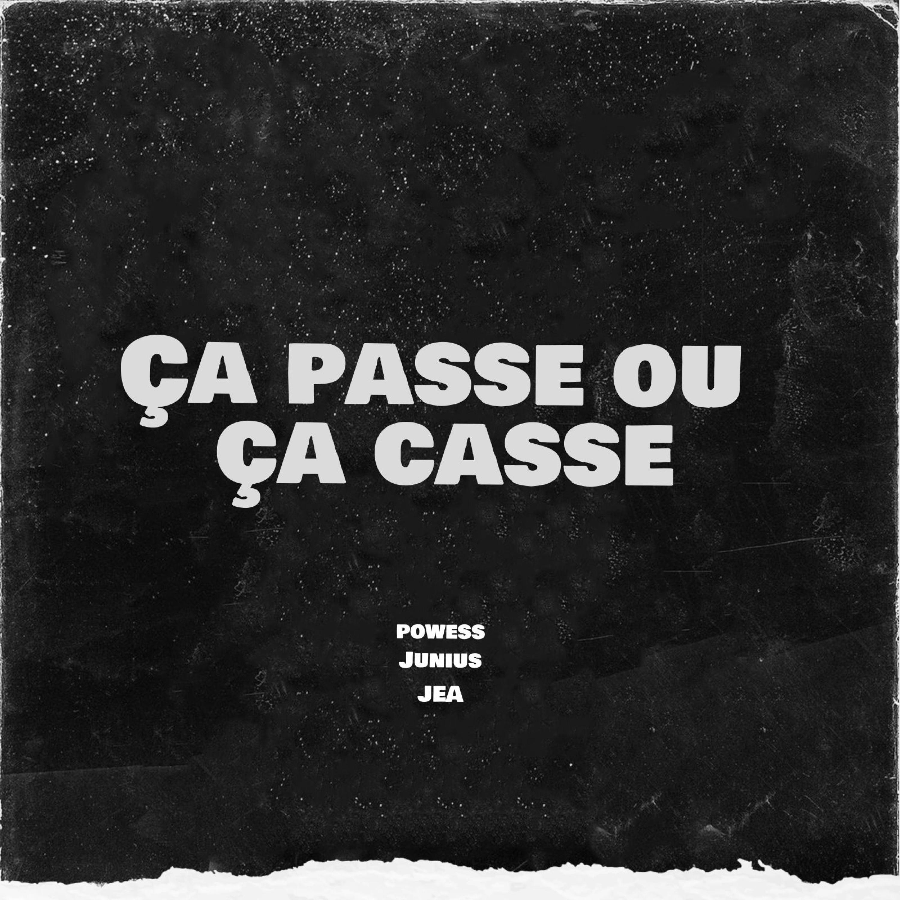 Ça passe ou ça casse (feat. Junius & JEA)