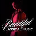 Beautiful Classical Music专辑