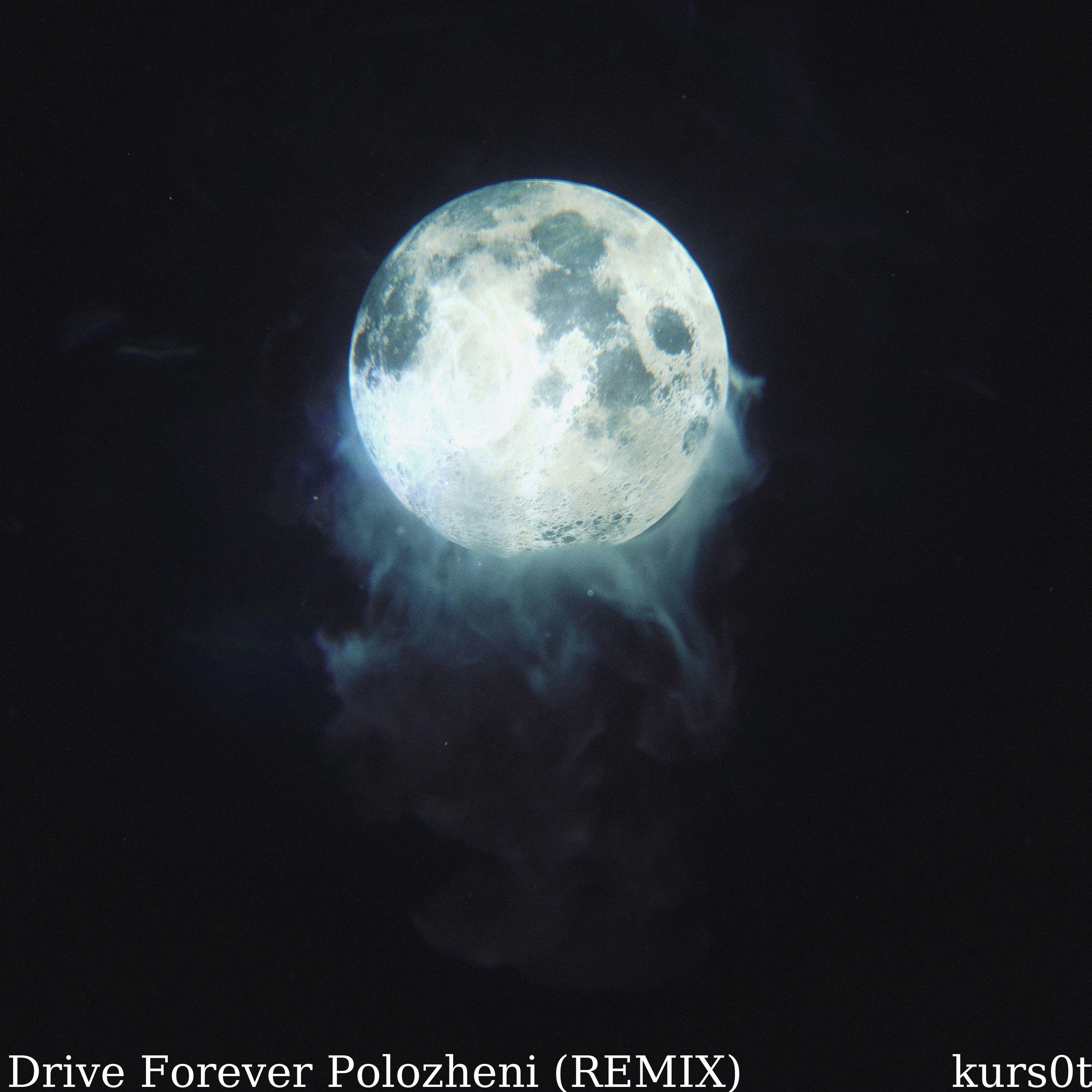 Drive Forever Polozheni (Remix)
