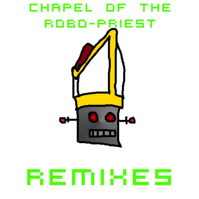Chapel of the Robo-Priest: Remixes