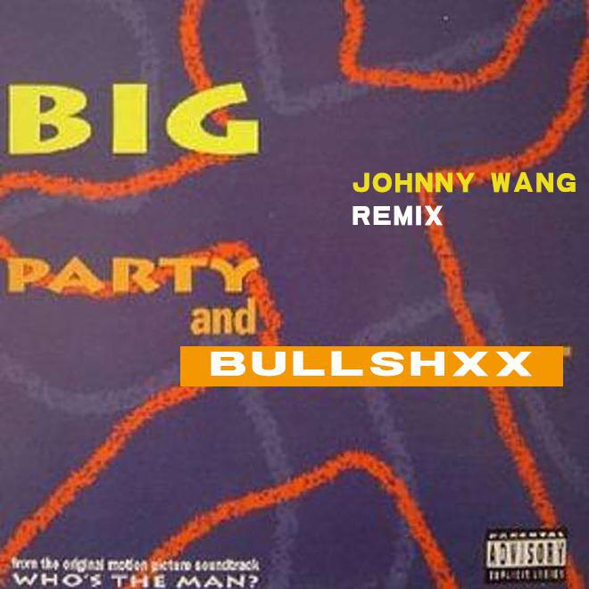 肉夹馍Johnny Wang - The Notorious B.I.G.-Party and Bullsh**（肉夹馍Johnny Wang remix）