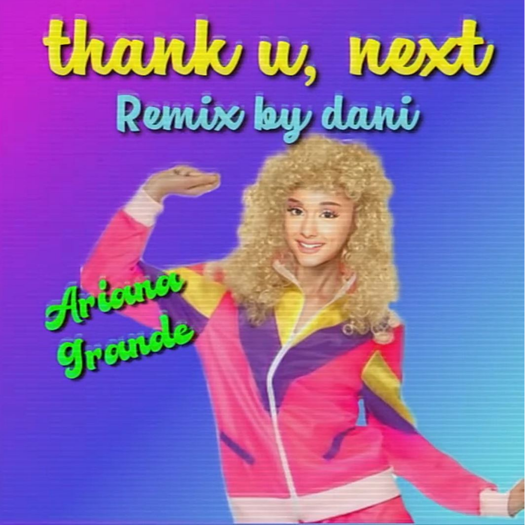 thank u, next (80s remix by dani)