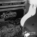 Shoot Me Straight (Radio Edit)专辑